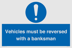 Vehicles must be reversed with a banksman